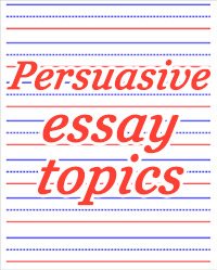Persuasive essay topics image